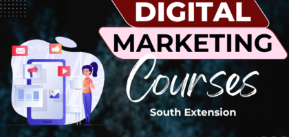 Top 25 digital marketing Course institute in South Extension 2025