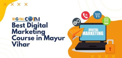 Best Digital Marketing Course in Mayur Vihar