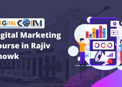 digital marketing course in Rajiv Chowk