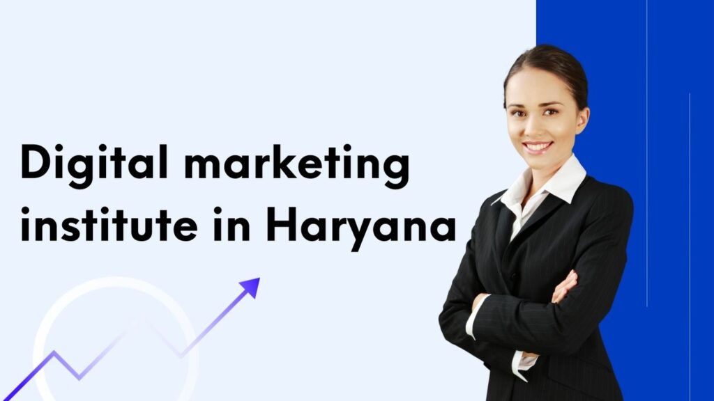 digital marketing institute in Haryan