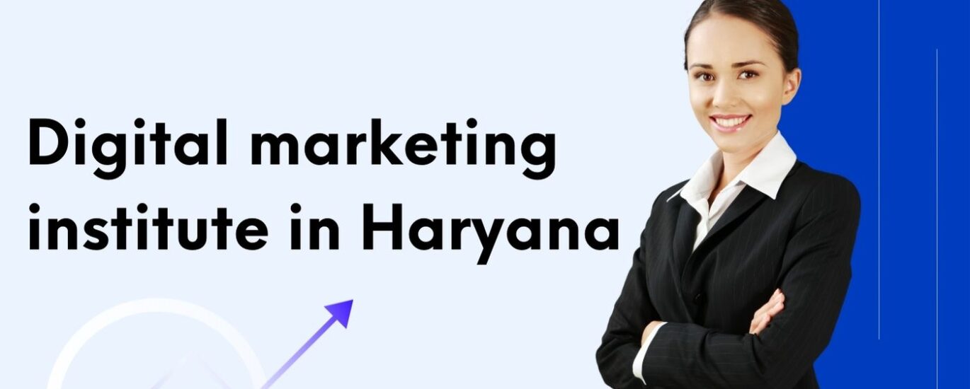 digital marketing institute in Haryan