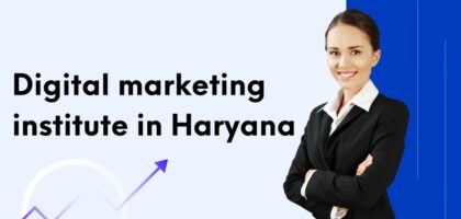digital marketing institute in Haryan