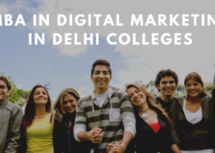 MBA in Digital Marketing in Delhi Colleges