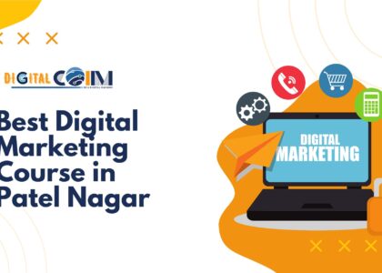 Best Digital Marketing Course in Patel Nagar