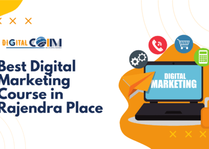 Best Digital Marketing Course in Rajendra Place
