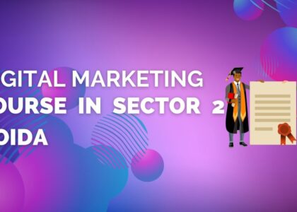 Digital Marketing Course In Sector 2 Noida