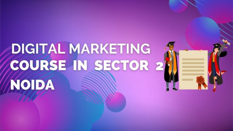 Digital Marketing Course In Sector 2 Noida