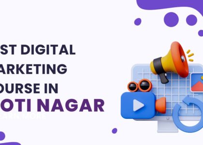 Best Digital Marketing Course in Moti Nagar